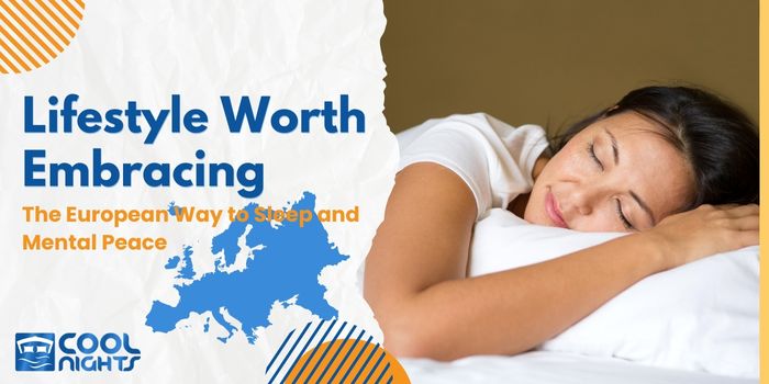 The European Way to Sleep and Mental Peace: A Lifestyle Worth Embracing