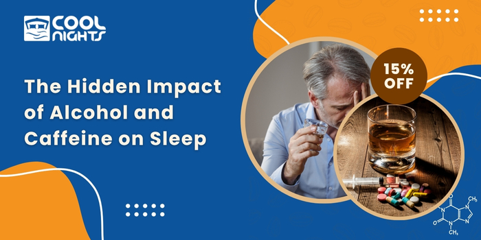 The Hidden Impact of Alcohol and Caffeine on Sleep