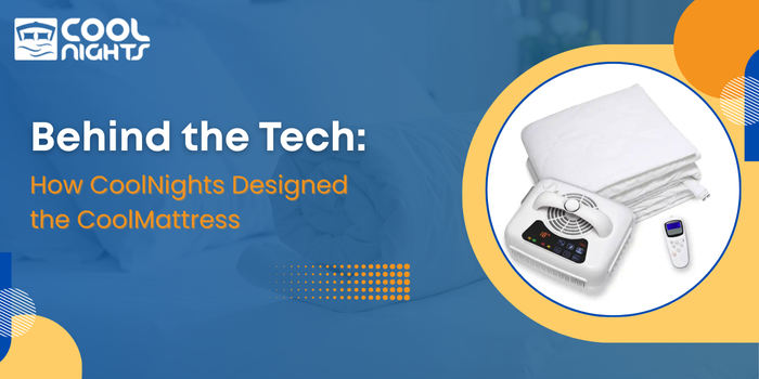 Behind the Tech: How CoolNights Designed the CoolMattress