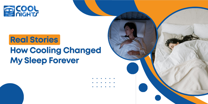Real Stories: How Cooling Changed My Sleep Forever