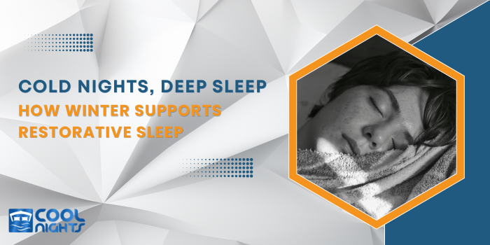 Cold Nights, Deep Sleep How Winter Supports