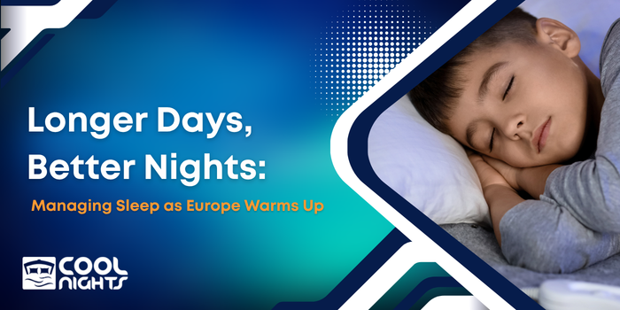 Longer Days, Better Nights Managing Sleep as Europe Warms Up
